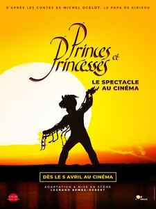 Princes et princesses, le spectacle au cinéma