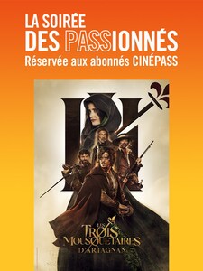 La Soirée des Passionnés : Les Trois Mousquetaires - D'Artagnan